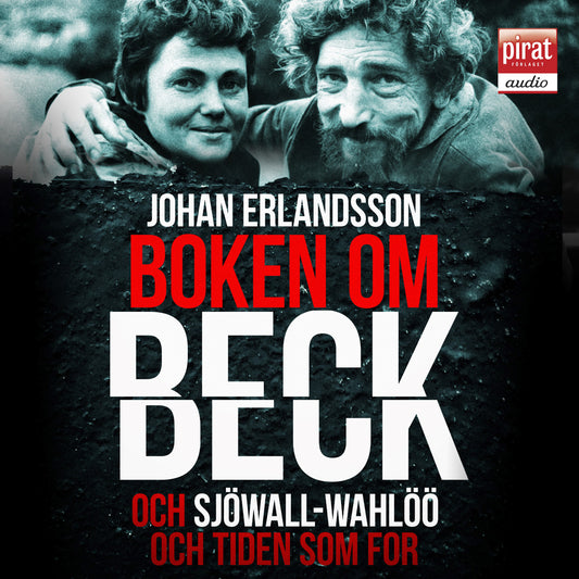 Boken om Beck och Sjöwall : Wahlöö och tiden som for – Ljudbok