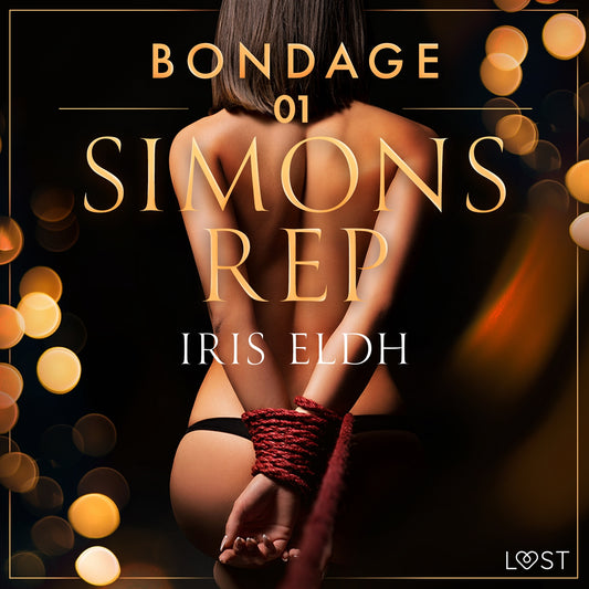 Bondage 1: Simons rep - erotisk BDSM-novell – Ljudbok