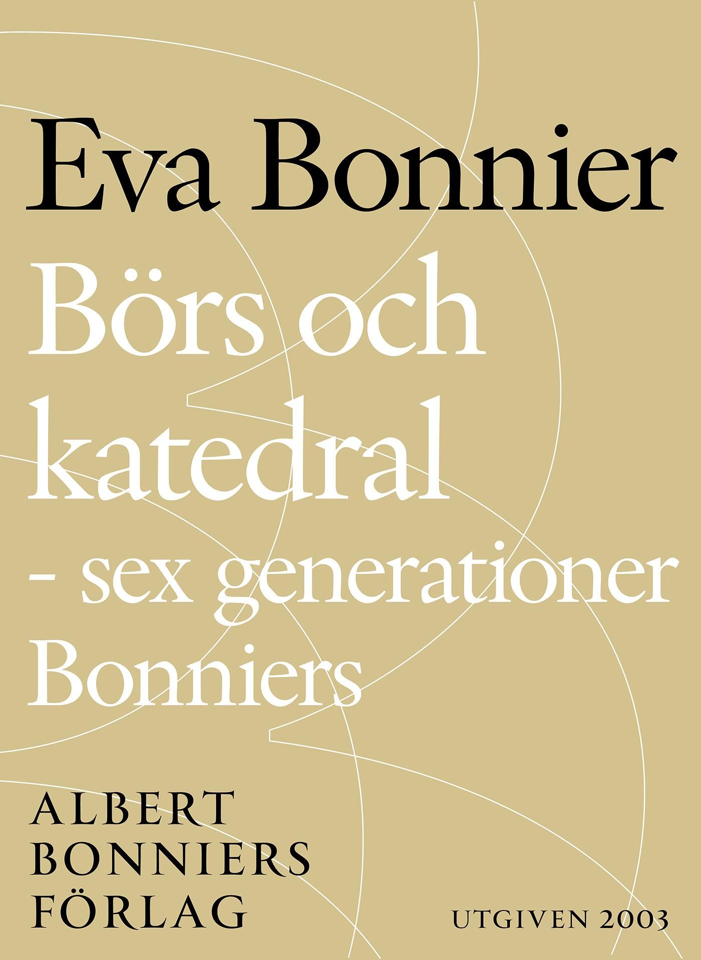 Börs och katedral - sex generationer Bonniers – E-bok
