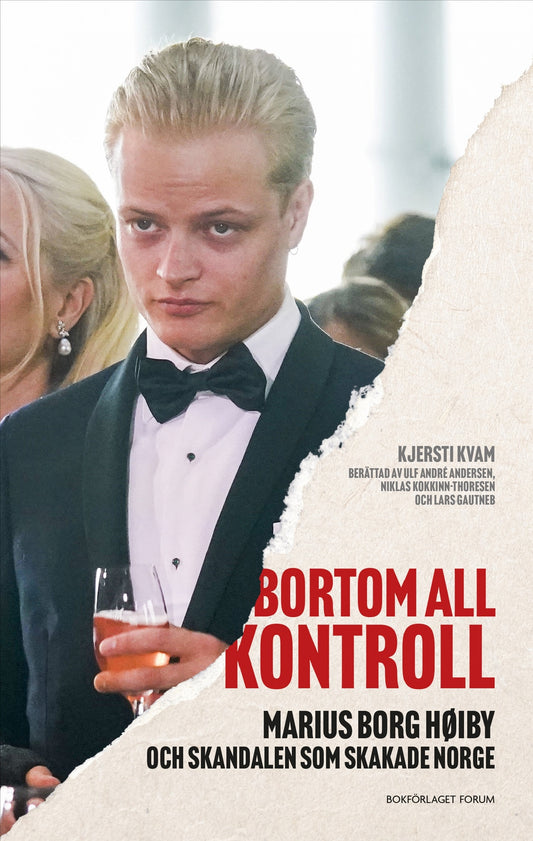 Bortom all kontroll : Marius Borg Høiby och skandalen som skakade Norge – E-bok