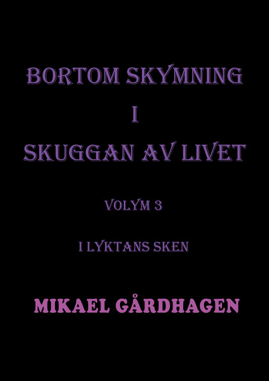 Bortom skymning i skuggan av livet: Volym 3 I lyktans sken – E-bok
