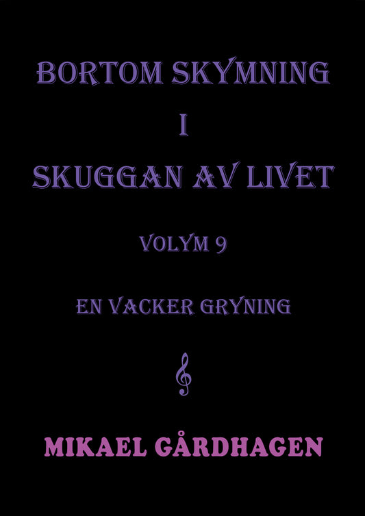 Bortom skymning i skuggan av livet: volym 9  en vacker gryning – E-bok