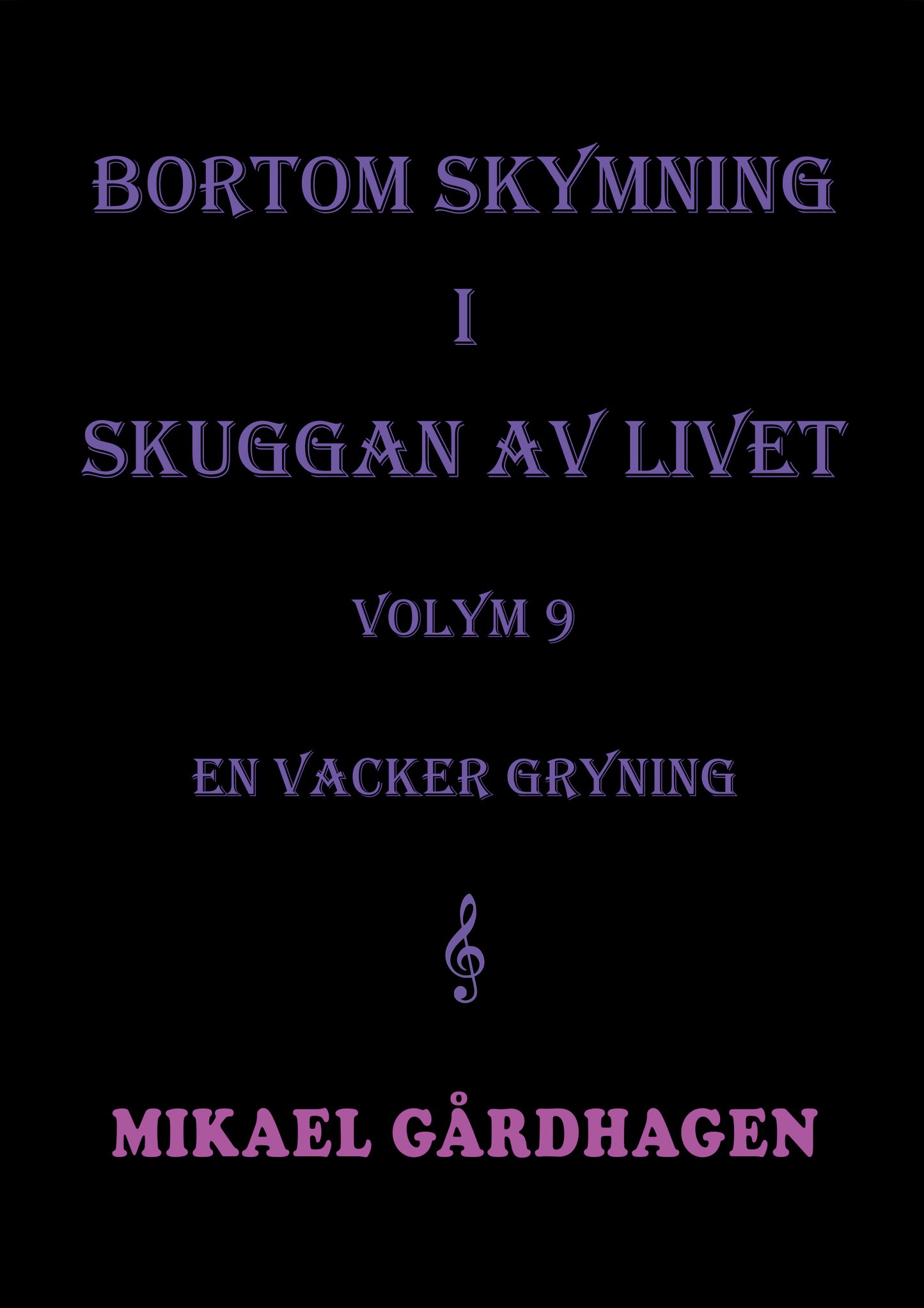 Bortom skymning i skuggan av livet: volym 9  en vacker gryning – E-bok