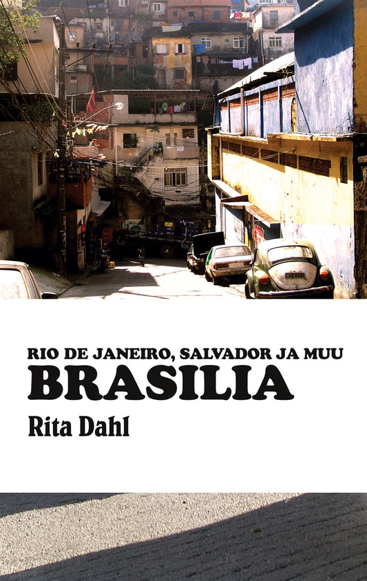 Brasilia: Rio de Janeiro, Salvador ja muu Brasilia – E-bok