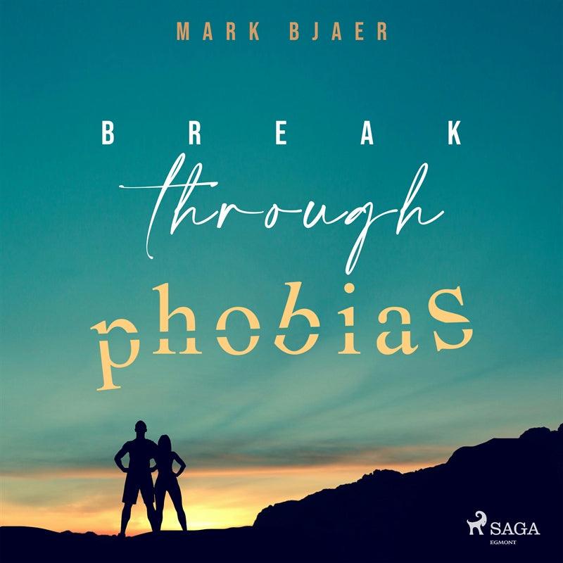 Break Through Phobias – Ljudbok