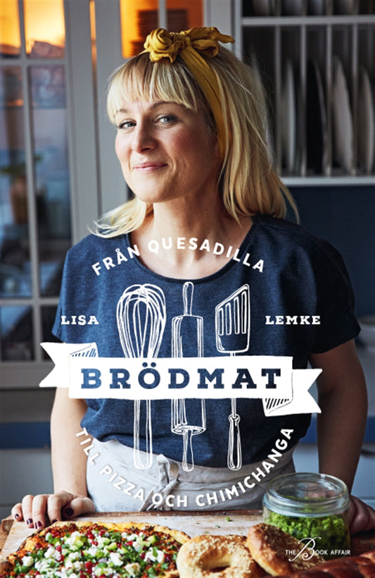 Brödmat - Från quesadilla till pizza och brödmat – E-bok