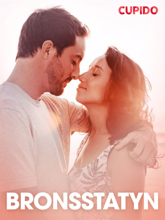 Bronsstatyn - erotiska noveller – E-bok