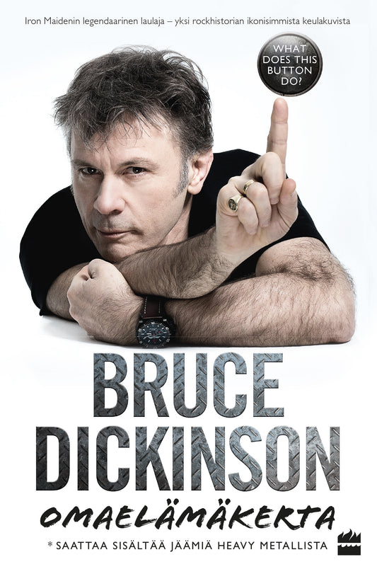 Bruce Dickinson: omaelämäkerta. What does this button do? – E-bok