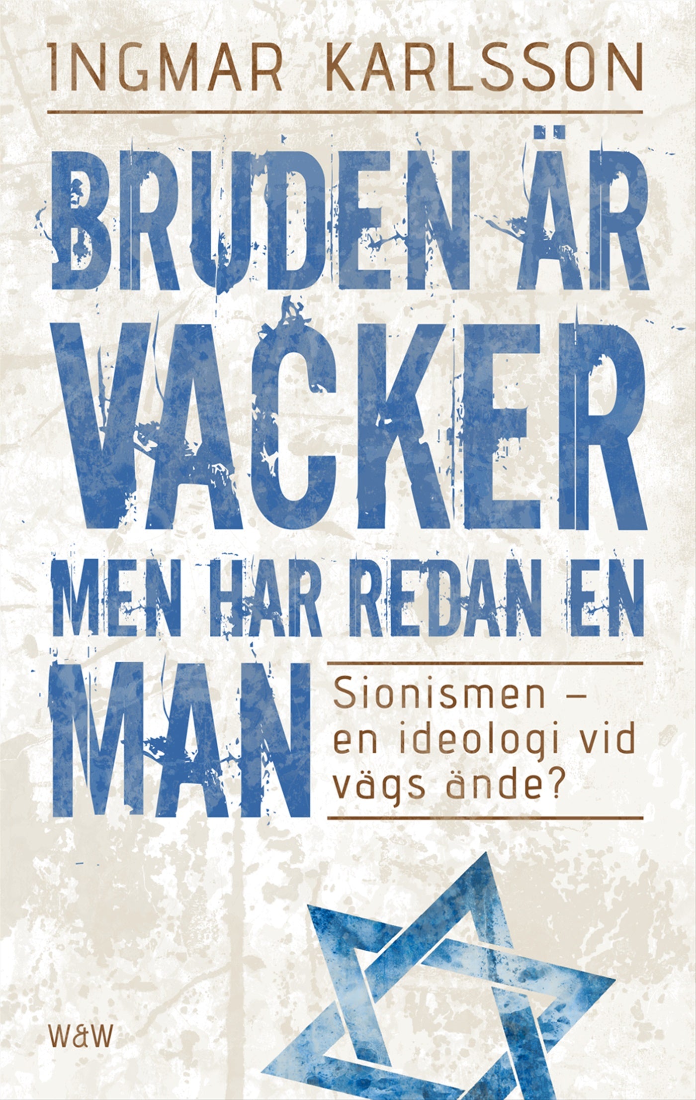 Bruden är vacker men har redan en man : sionismen - en ideologi vid vägs ände? – E-bok