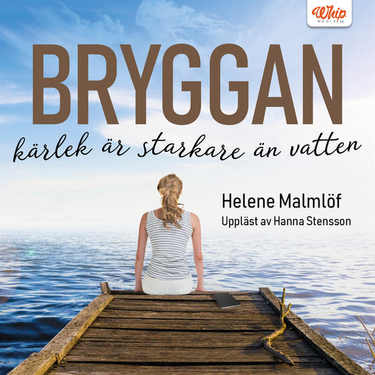 Bryggan - Kärlek är starkare än vatten  – Ljudbok