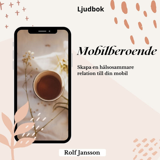 Bryt ditt mobilberoende: få mer fokus, lugn och tid i livet – Ljudbok