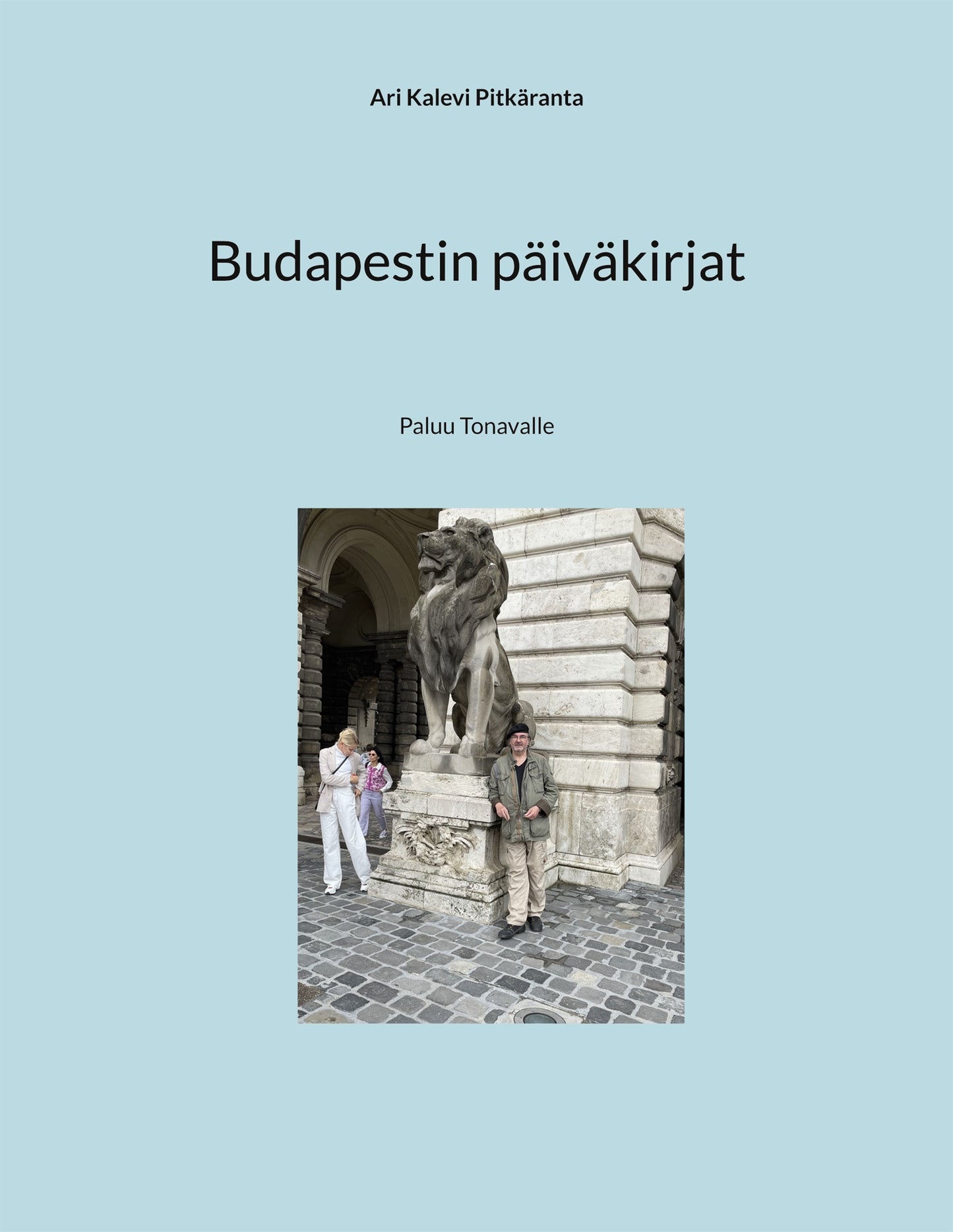 Budapestin päiväkirjat: Paluu Tonavalle – E-bok