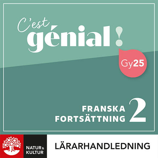 C'est génial ! Franska Fortsättning 2 Lärarhandledn Digital, tredje upplagan