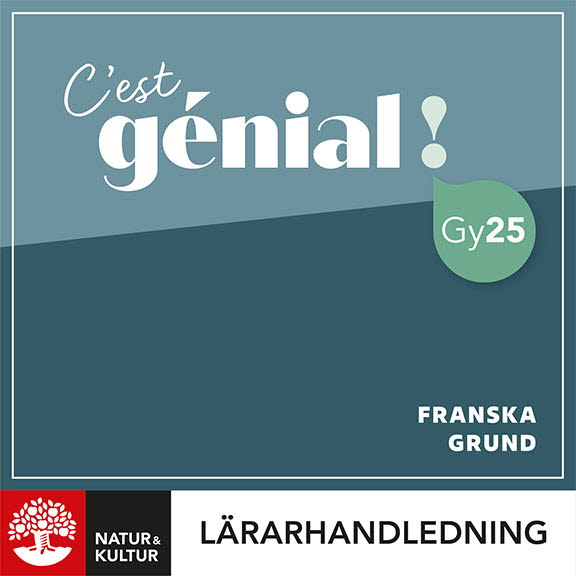 C'est génial ! Franska Grund Lärarhandledning Digital