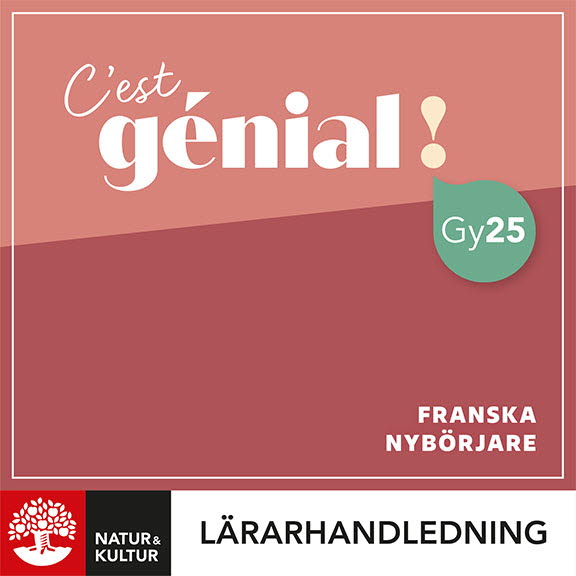 C'est génial ! Franska Nybörjare Lärarhandledning Digital