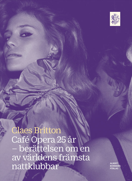 Café Opera 25 år : berättelsen om en av världens främsta nattklubbar – E-bok