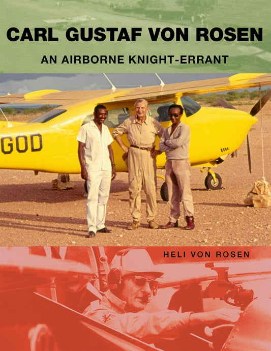 Carl Gustaf von Rosen: An Airborne Knight-errant – E-bok