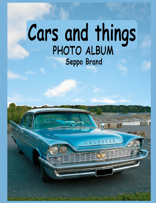 Cars and things: Photo album Seppo Brand – E-bok