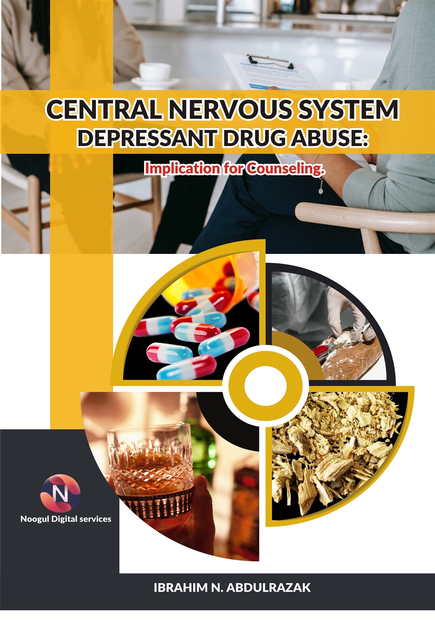 Central Nervous System Depressant Drug Abuse And Addiction: Implications For Counselling. – E-bok