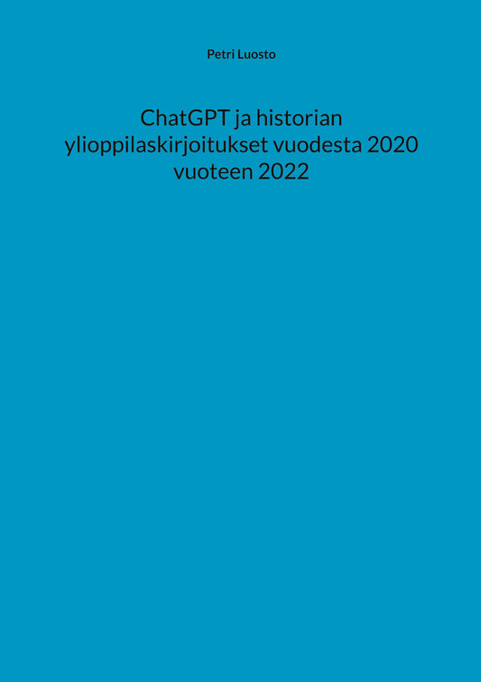 ChatGPT ja historian ylioppilaskirjoitukset vuodesta 2020 vuoteen 2022 – E-bok