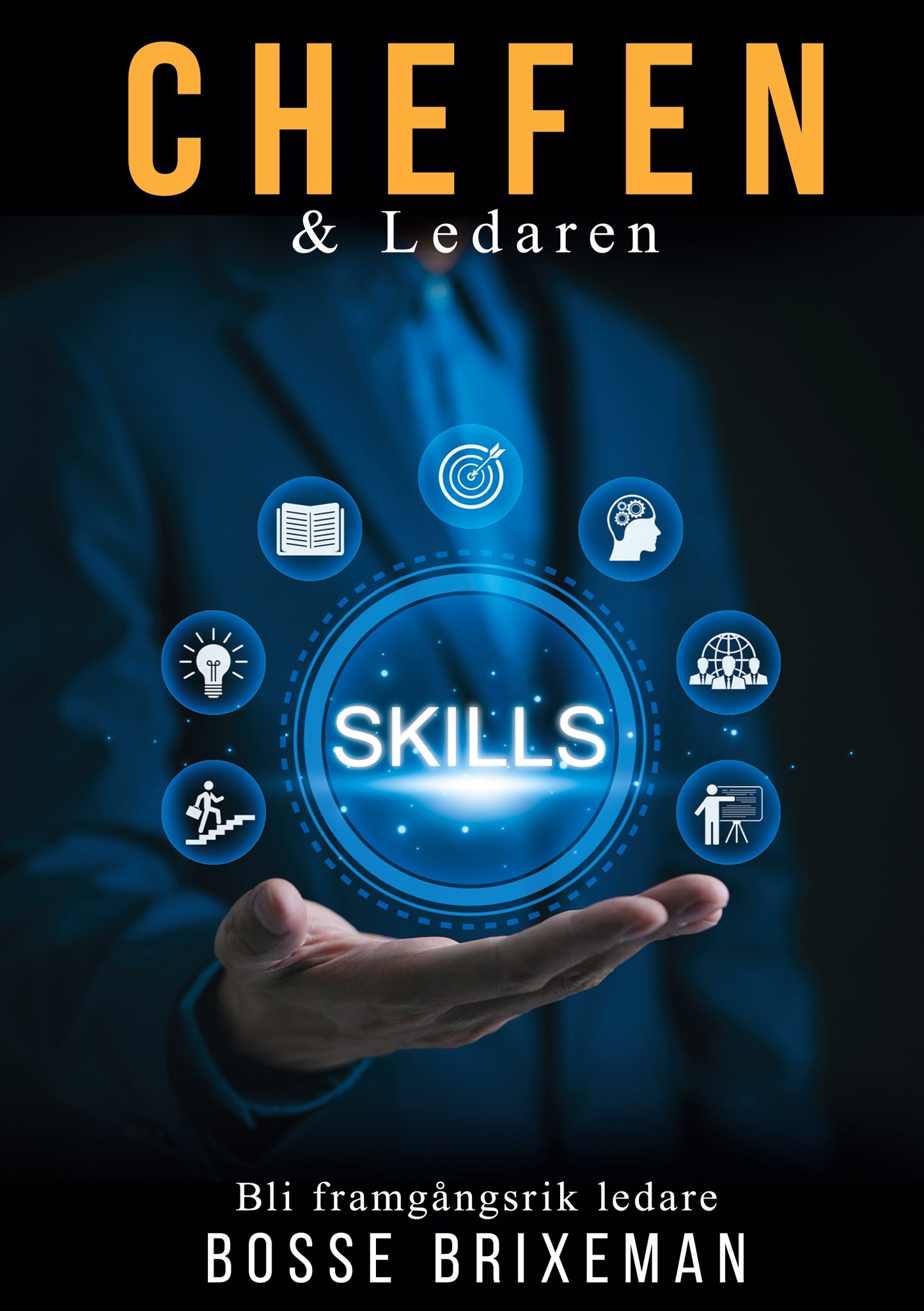 Chefen och Ledaren: Ny som chef och ledare – E-bok