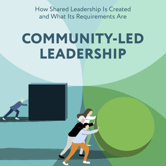Community-Led Leadership : How Shared Leadership Is Created and What Its Requirements Are – Ljudbok