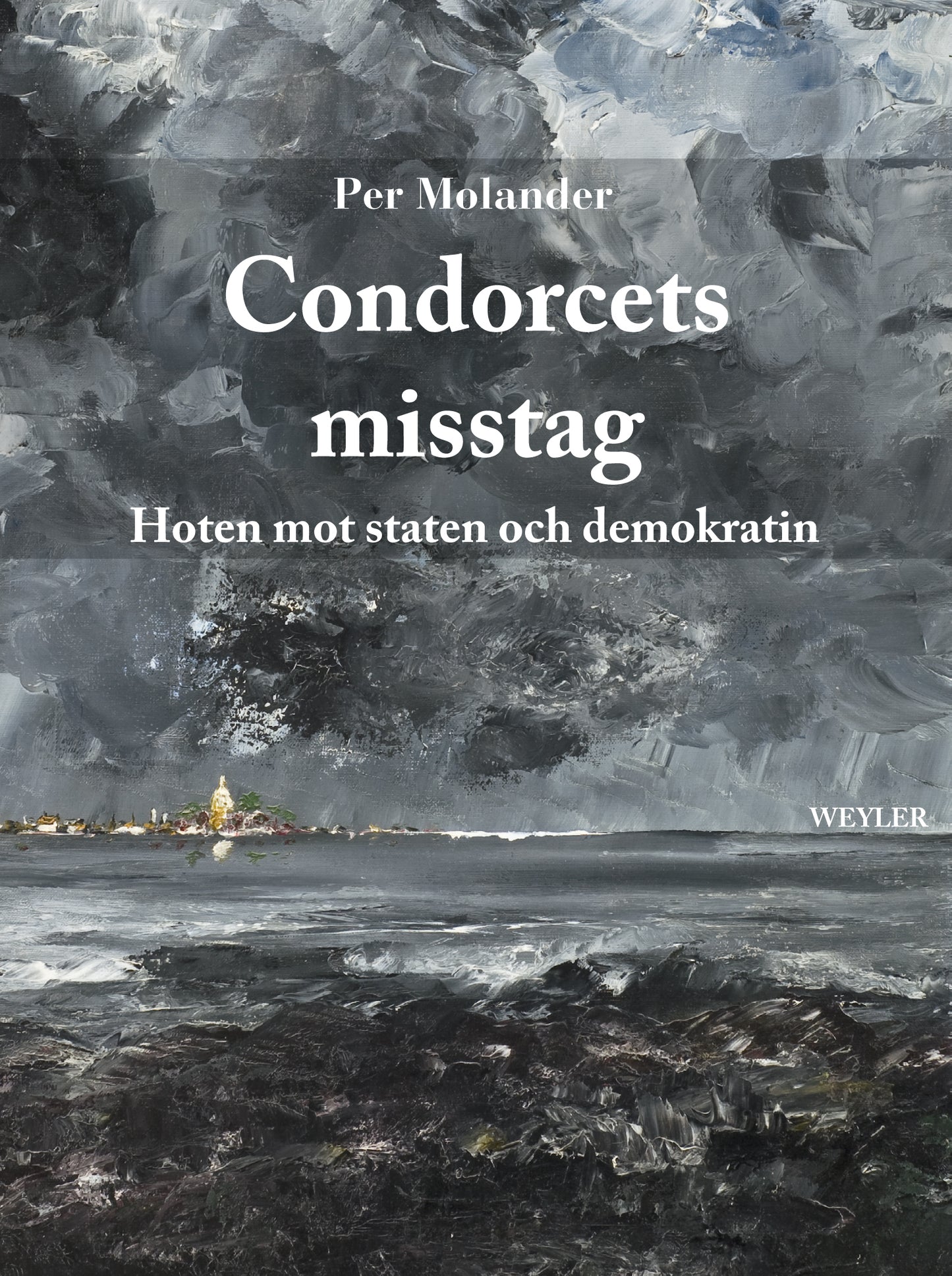 Condorcets misstag : hoten mot staten och demokratin – E-bok