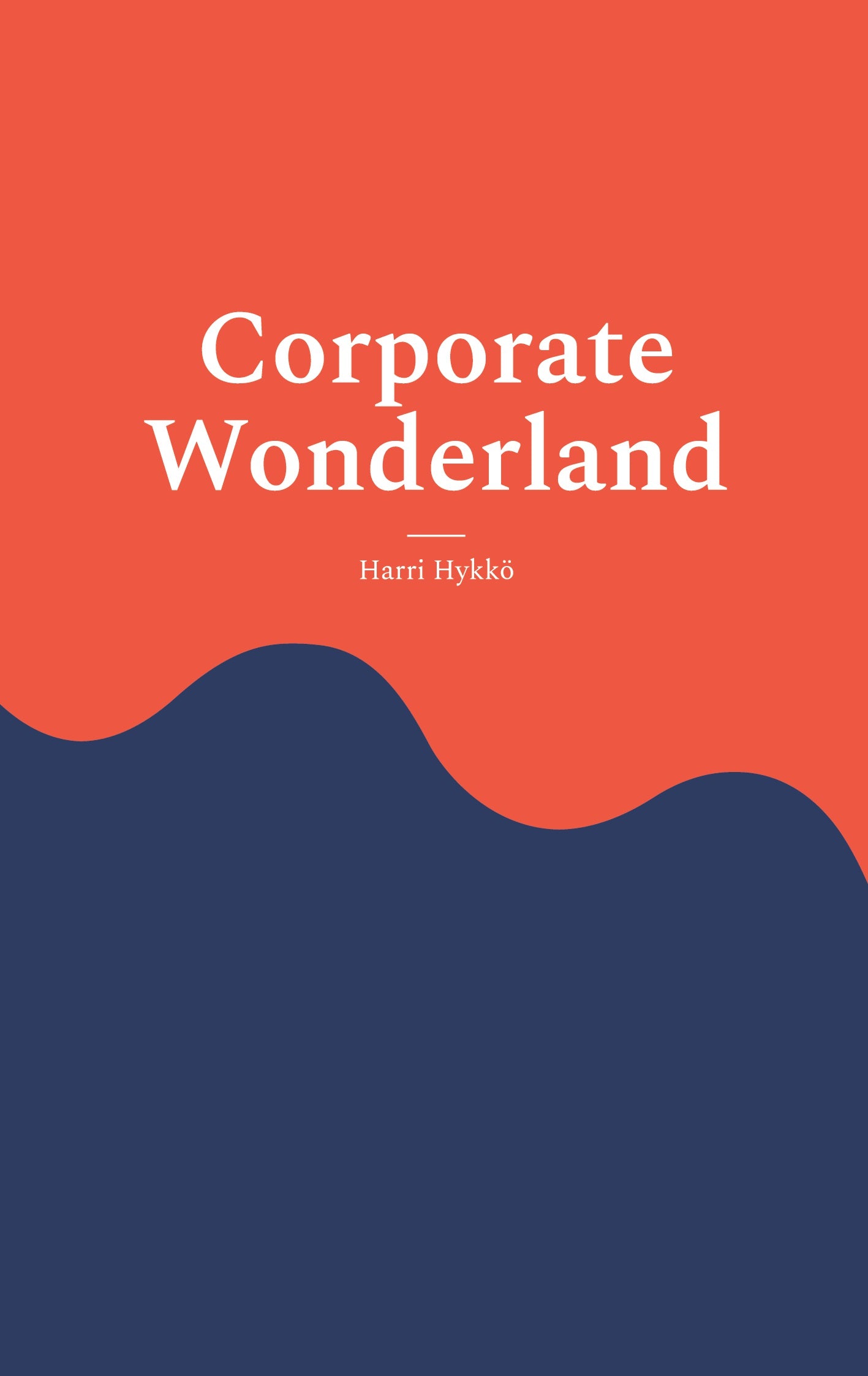 Corporate Wonderland: Thriving in the Corporate World While Staying True to You – E-bok
