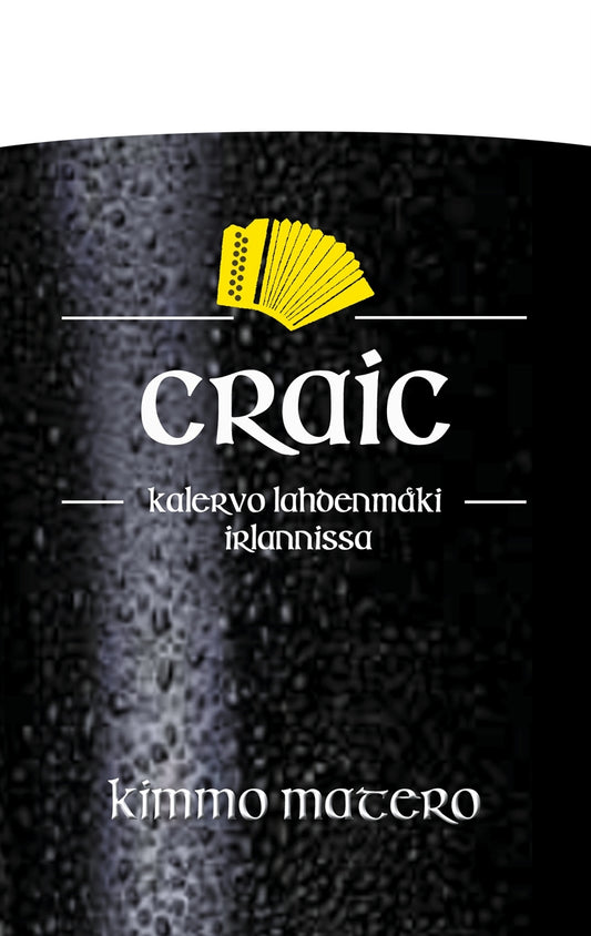 Craic: - Kalervo Lahdenmäki Irlannissa – E-bok