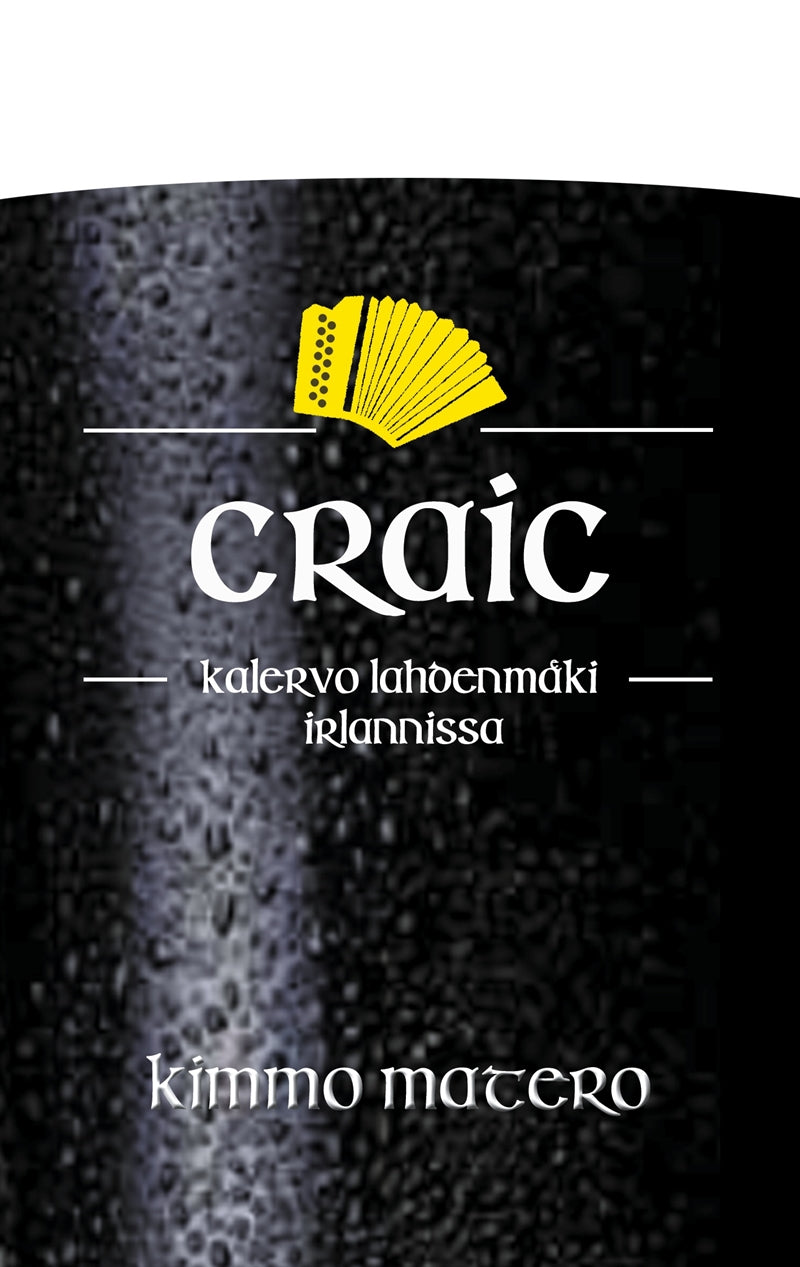 Craic: - Kalervo Lahdenmäki Irlannissa – E-bok