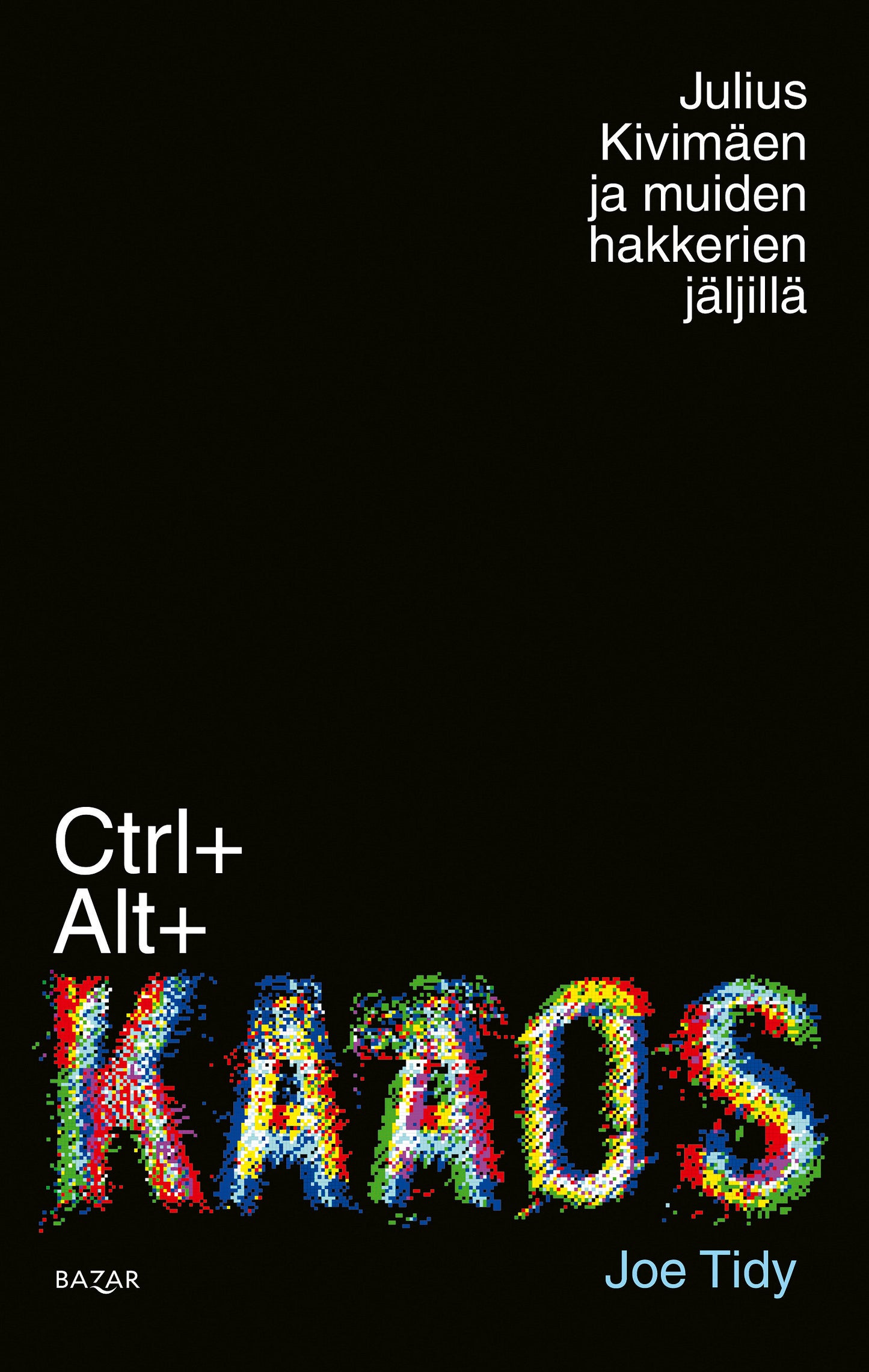 Ctrl+Alt+Kaaos – E-bok