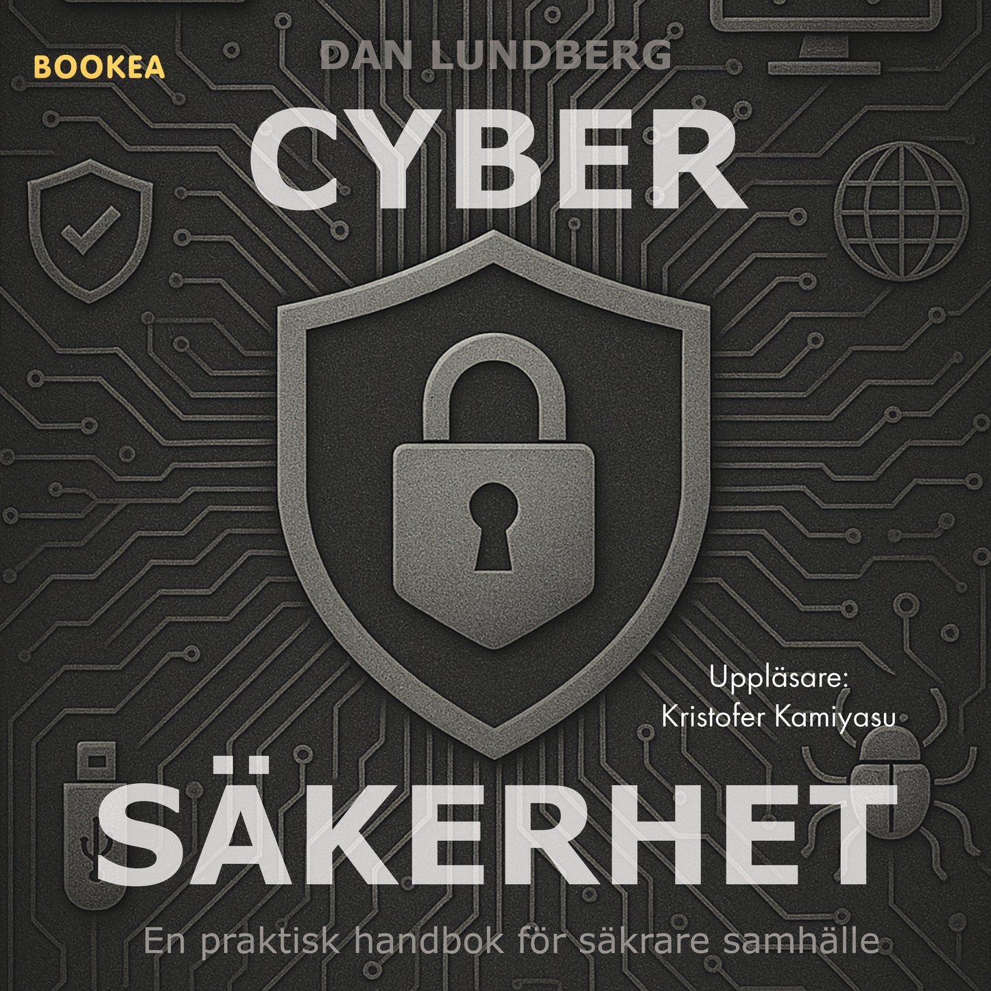 Cybersäkerhet : en praktisk handbok för säkrare samhälle – Ljudbok