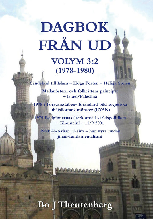 DAGBOK FRÅN UD, VOLYM 3:2 (1978-1980) - Sändebud till Islam - Höga Porten - Heliga Solen - Mellanöstern och folkrättens principer-Israel/Palestina (EPUB) – E-bok