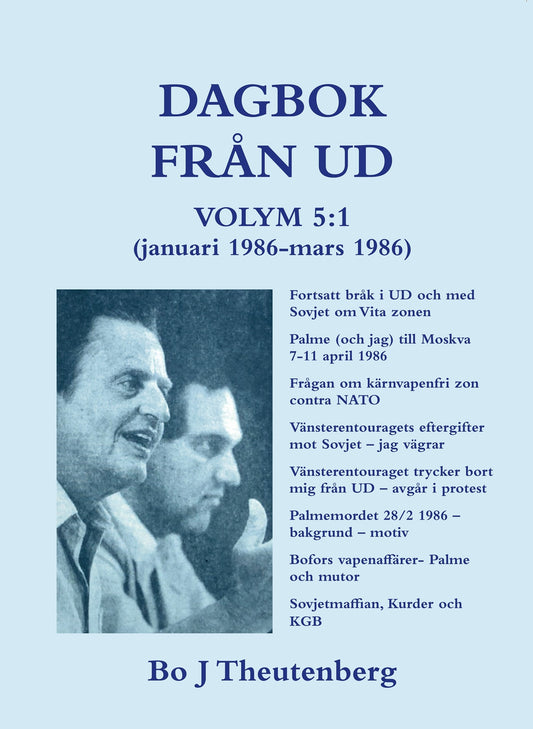 DAGBOK FRÅN UD VOLYM 5:1 - (1986-mars 1986) - Fortsatt bråk i UD och med Sovjet om Vita zonen - Palme (och jag) till Moskva 7-11 april 1986 - Frågan om kärnvapenfri zon contra NATO - Vänsterentouragets eftergifter mot Sovjet - jag vägrar (EPUB) – E-bok