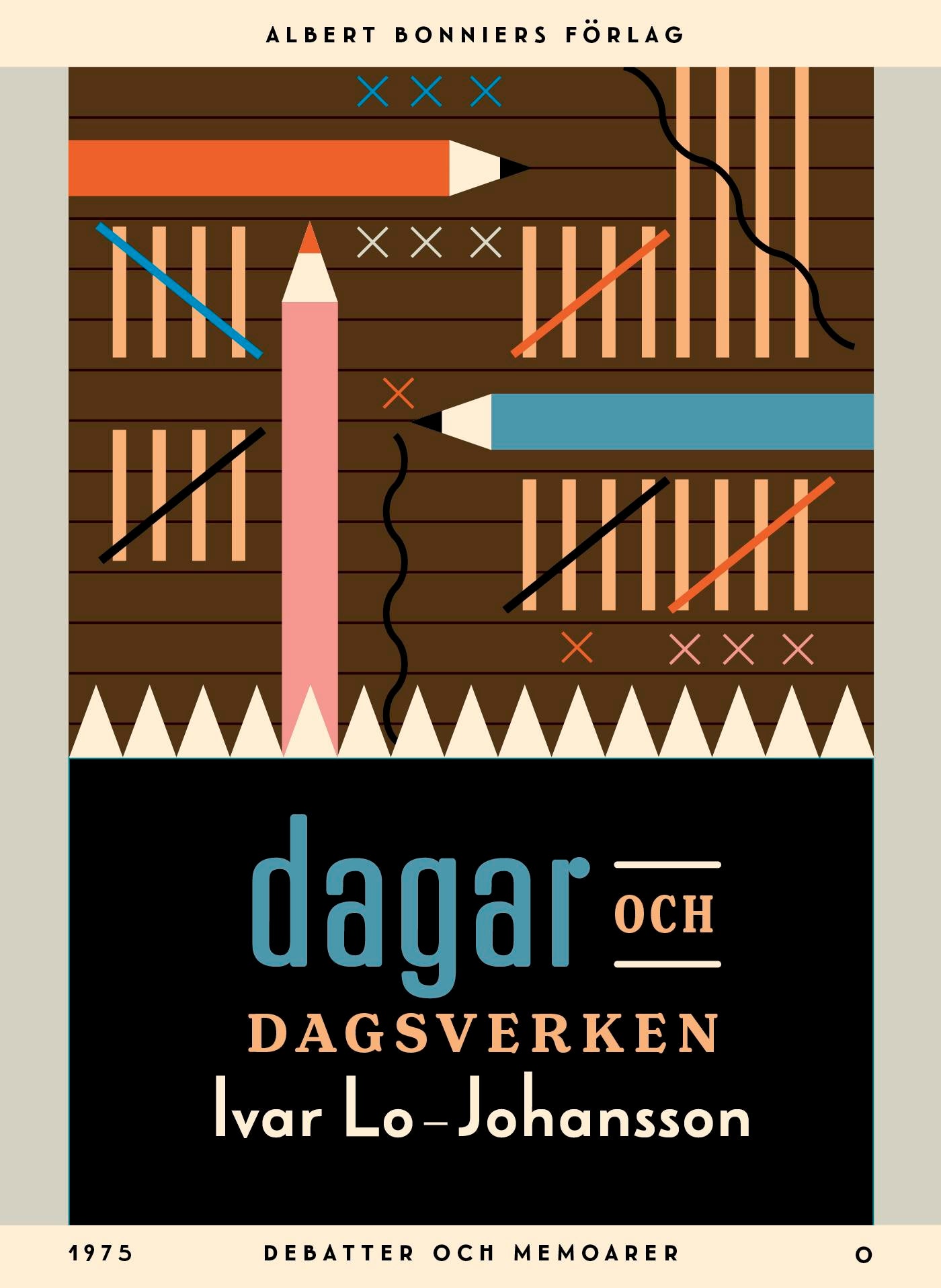 Dagar och dagsverken : debatter och memoarer – E-bok
