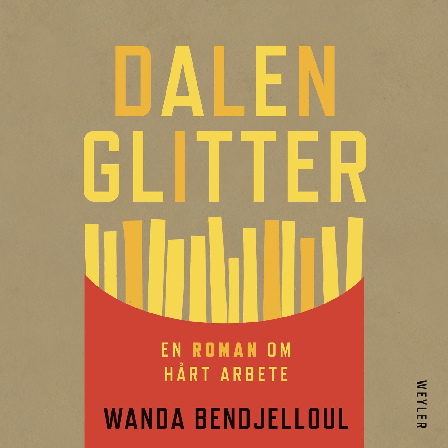 Dalenglitter : en roman om hårt arbete – E-bok