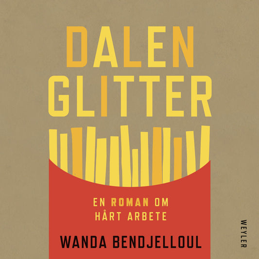 Dalenglitter : en roman om hårt arbete – E-bok