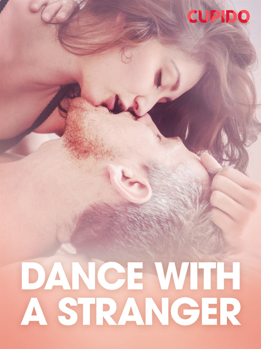 Dance with a stranger – erotisk novell – E-bok