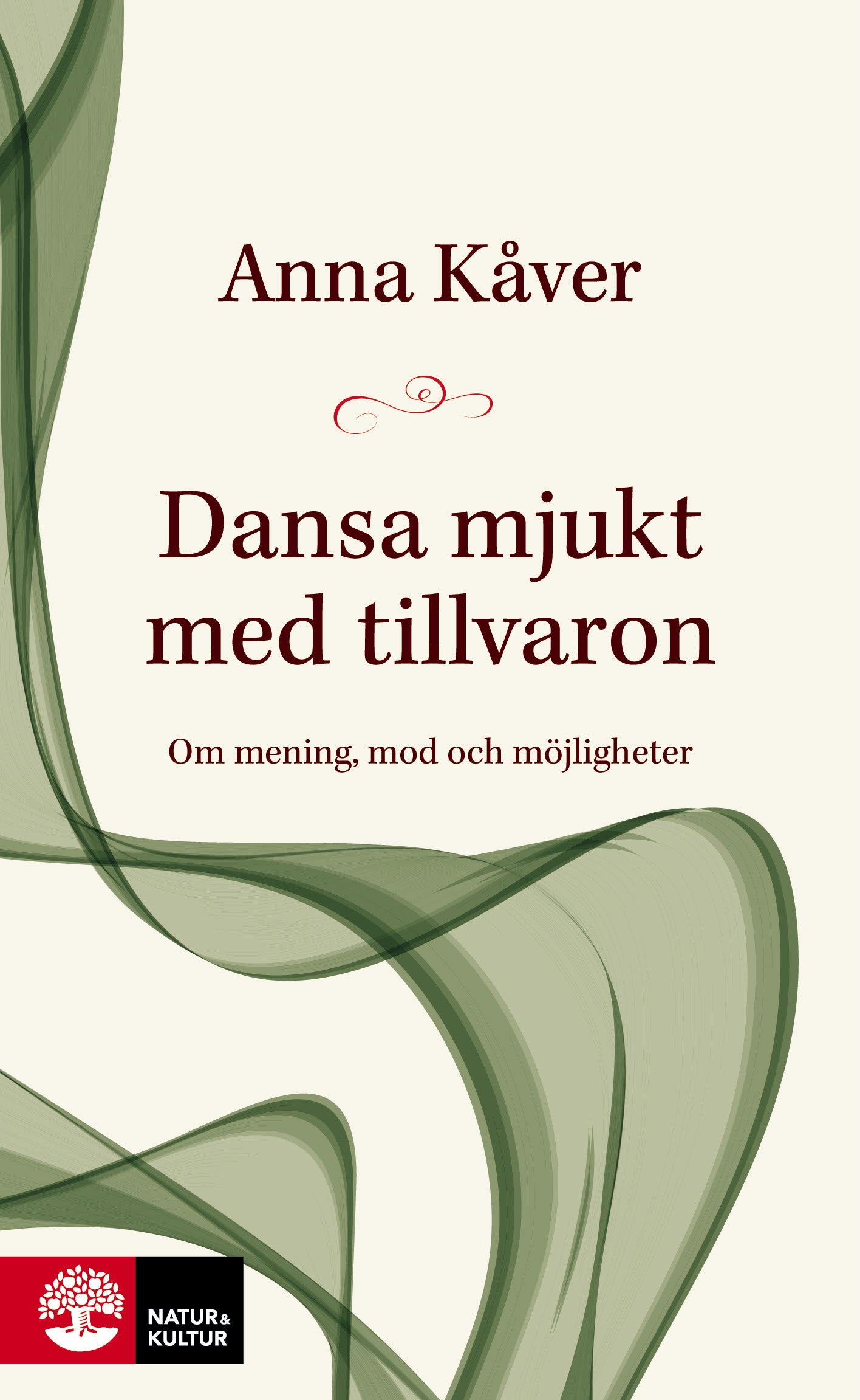 Dansa mjukt med tillvaron : om mening, mod och möjligheter – E-bok