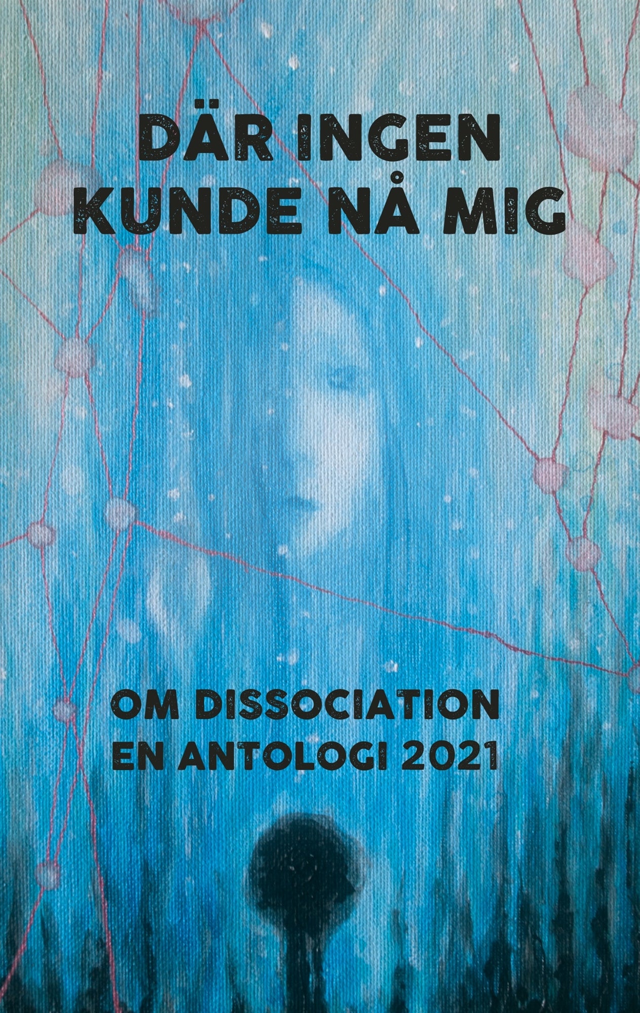 Där ingen kunde nå mig: Om dissociation - en antologi 2021 – E-bok