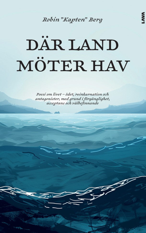 Där land möter hav : poesi om livet - ödet, reinkarnation och antagonister, med grund i förgänglighet, acceptans och välbefinnande – E-bok