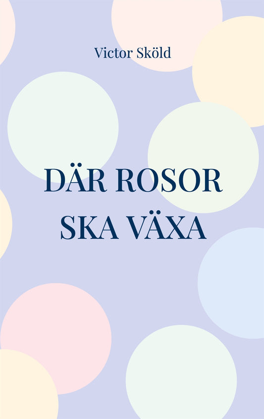 Där rosor ska växa – E-bok