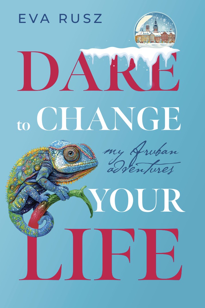 Dare to change your life : my Aruban adventures – E-bok