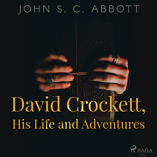 David Crockett, His Life and Adventures – Ljudbok