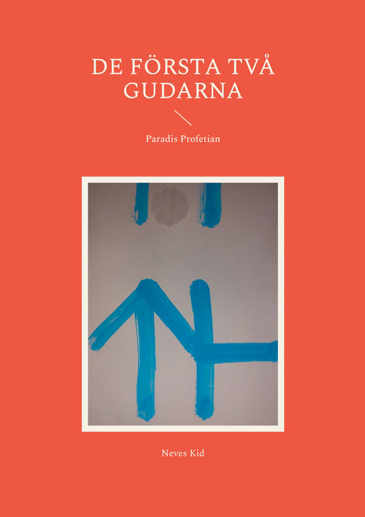 De Första Två Gudarna: Paradis Profetian – E-bok