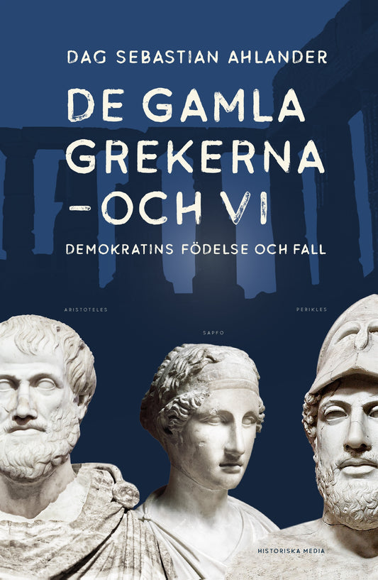 De gamla grekerna – och vi – E-bok