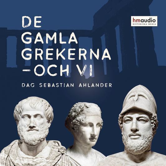 De gamla grekerna – och vi – Ljudbok