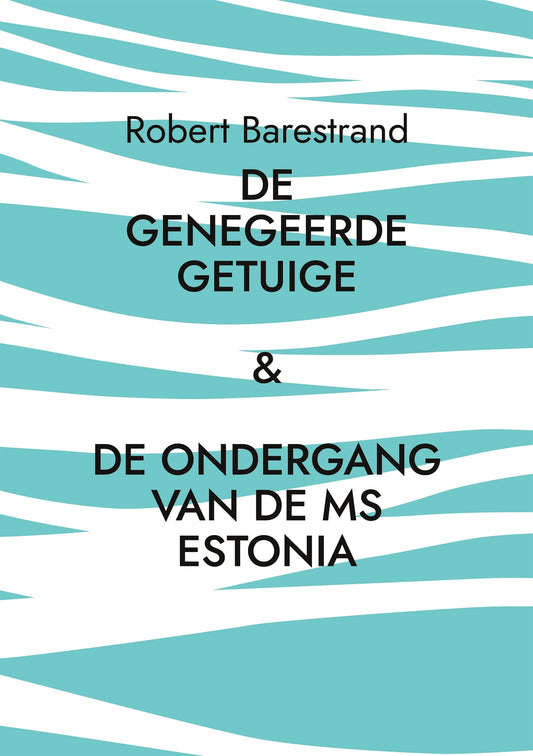 De genegeerde getuige: De moord op Olof Palme & De ondergang van de MS Estonia – E-bok
