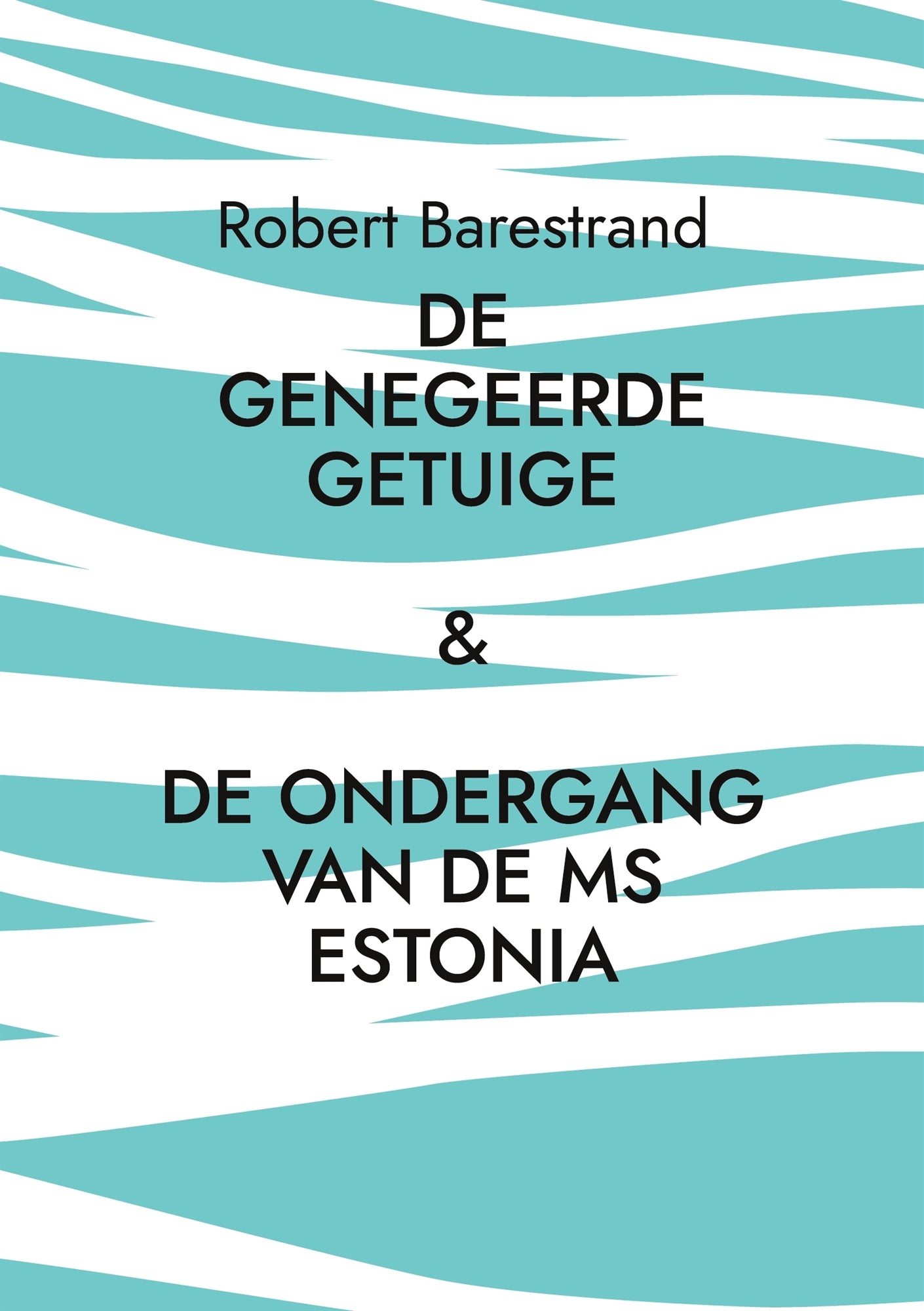 De genegeerde getuige: De moord op Olof Palme & De ondergang van de MS Estonia – E-bok