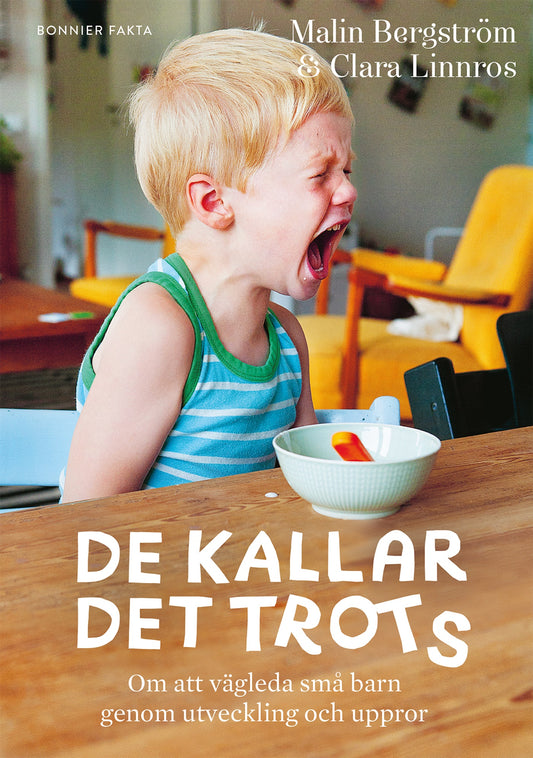 De kallar det trots : om att vägleda små barn genom utveckling och uppror – E-bok